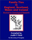 Family Ties In England, Scotland, Wales, & Ireland: Sources for Genealogical Research