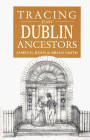 A Guide to Tracing Your Dublin Ancestors